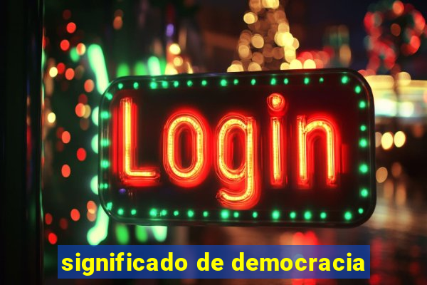 significado de democracia